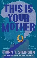 This is Your Mother - Erika J. Simpson