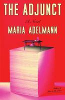The Adjunct - Maria Adelman